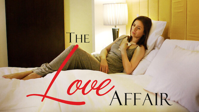 The Love Affair (2015) - Netflix | Flixable